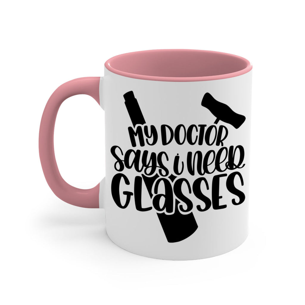 my doctor says i need glasses 36#- wine-Mug / Coffee Cup