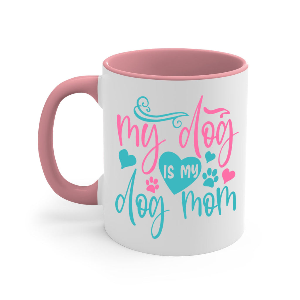 my dog is my dog mom 309#- mom-Mug / Coffee Cup