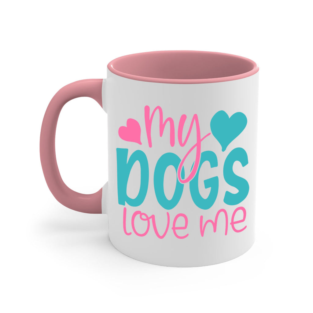 my dogs love me 308#- mom-Mug / Coffee Cup