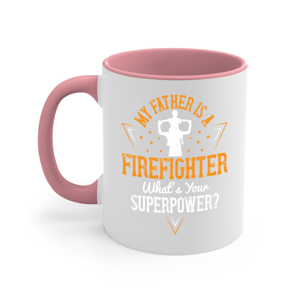 my father is a firefighter whats your superpower 214#- fathers day-Mug / Coffee Cup