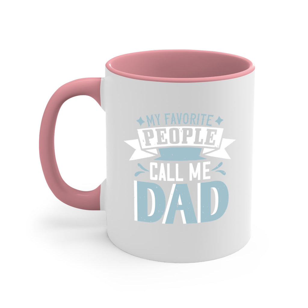 my favorite people call me dad 211#- fathers day-Mug / Coffee Cup