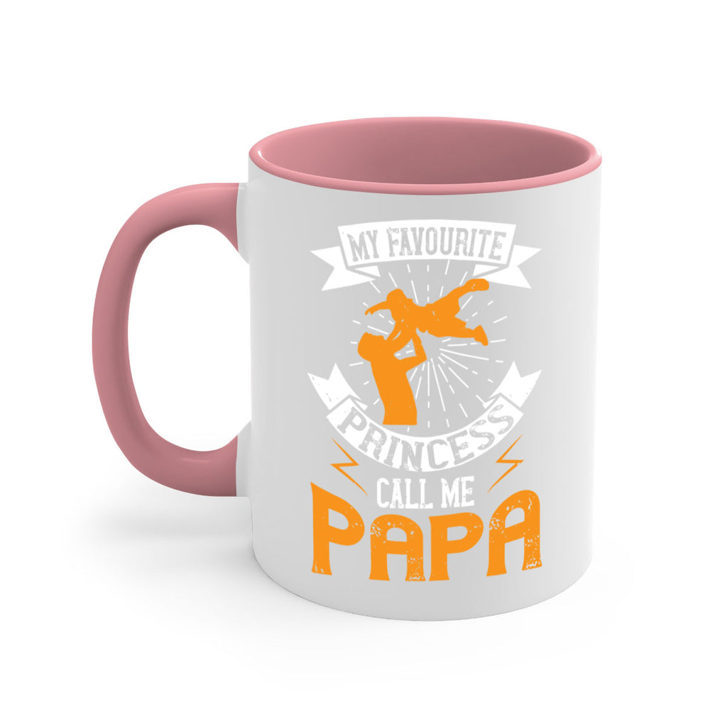 my favourite princess call me papa 202#- fathers day-Mug / Coffee Cup