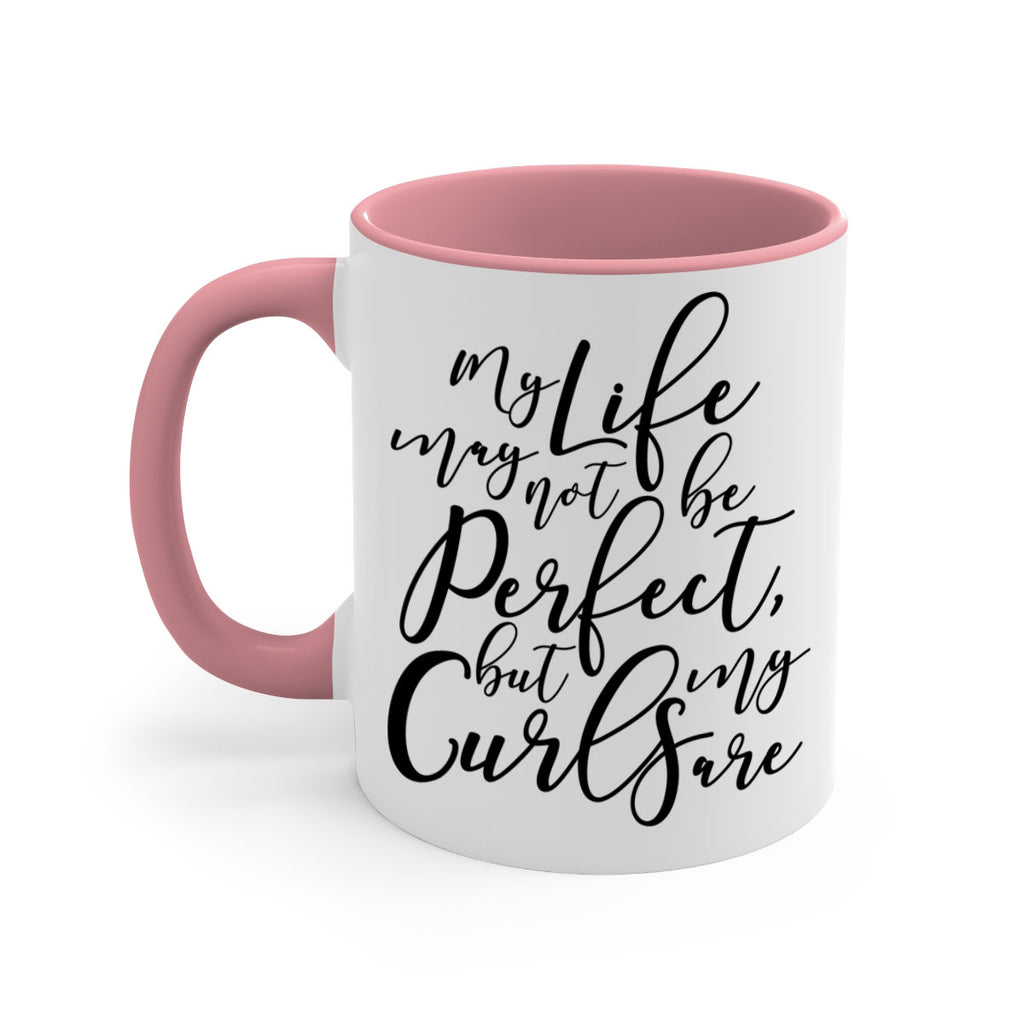 my life may not be perfect but my curls are Style 18#- Black women - Girls-Mug / Coffee Cup