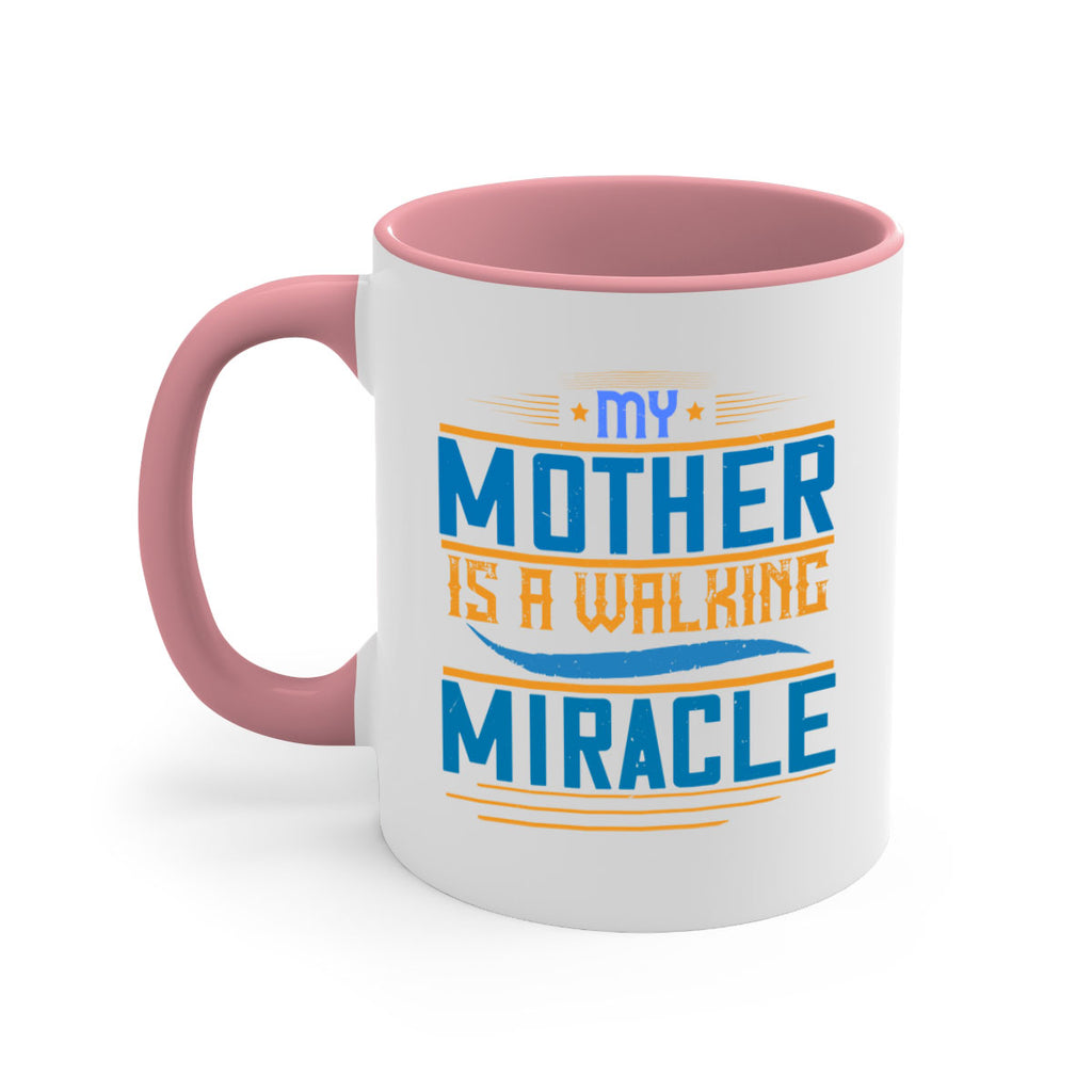 my mother is a walking miracle 86#- mom-Mug / Coffee Cup