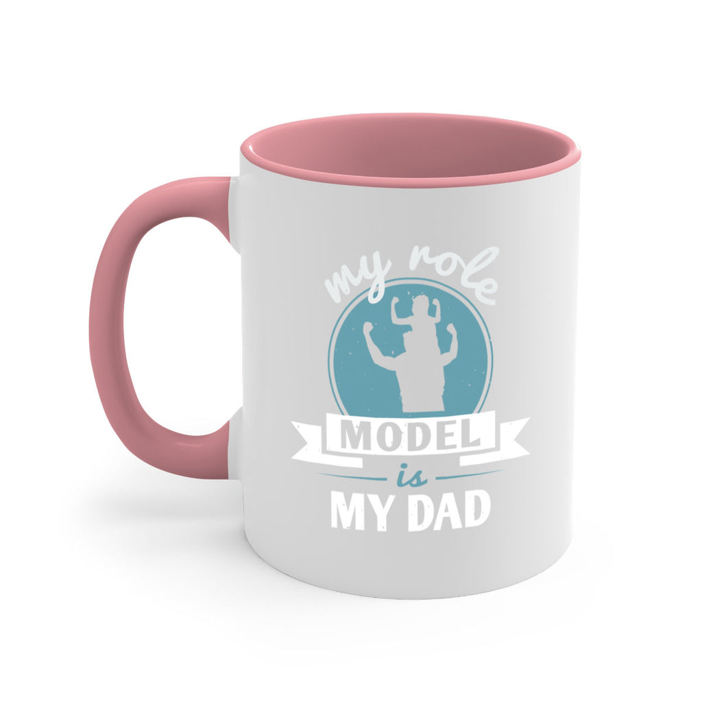 my role model is my dad 182#- fathers day-Mug / Coffee Cup