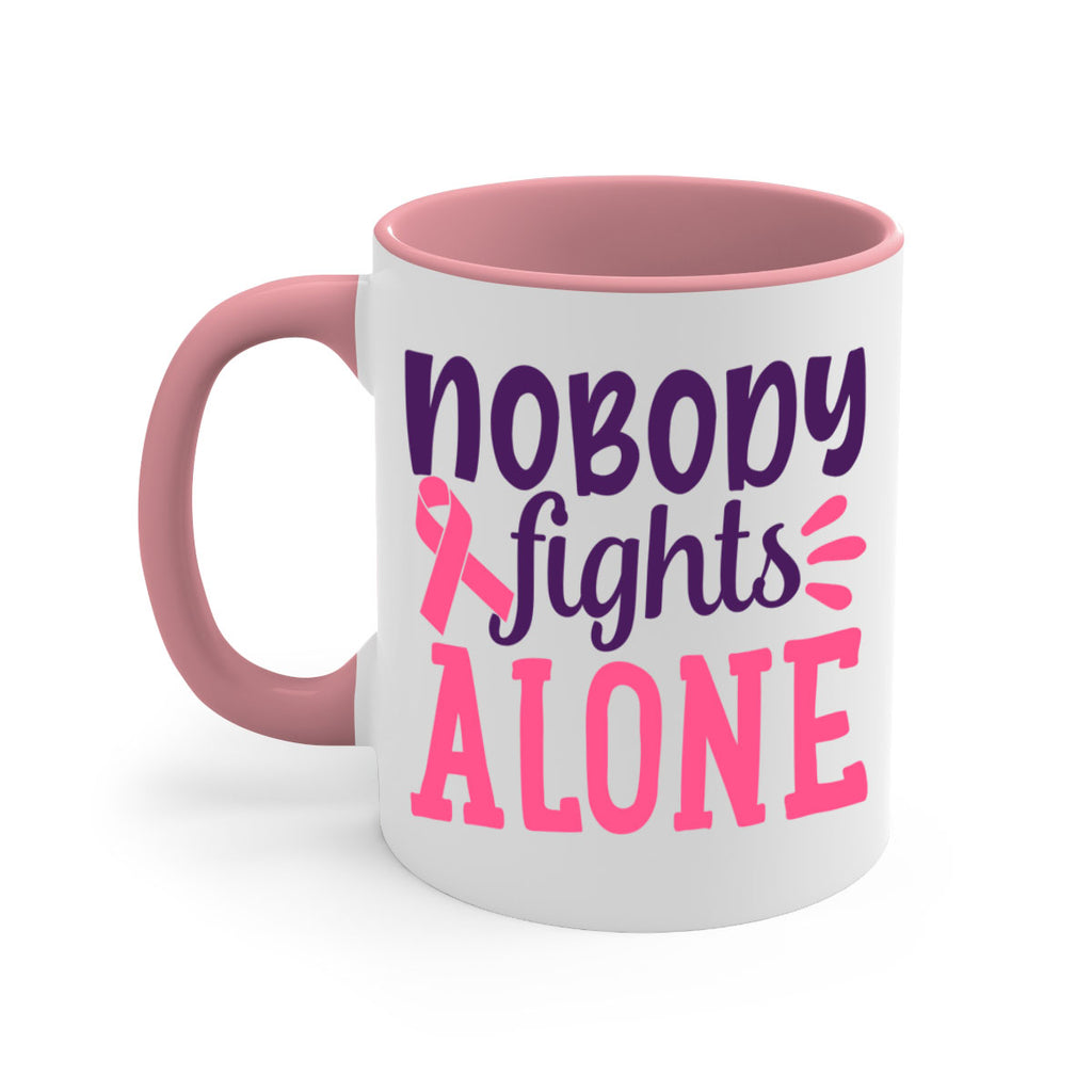 nobody fights alone Style 6#- breast cancer-Mug / Coffee Cup