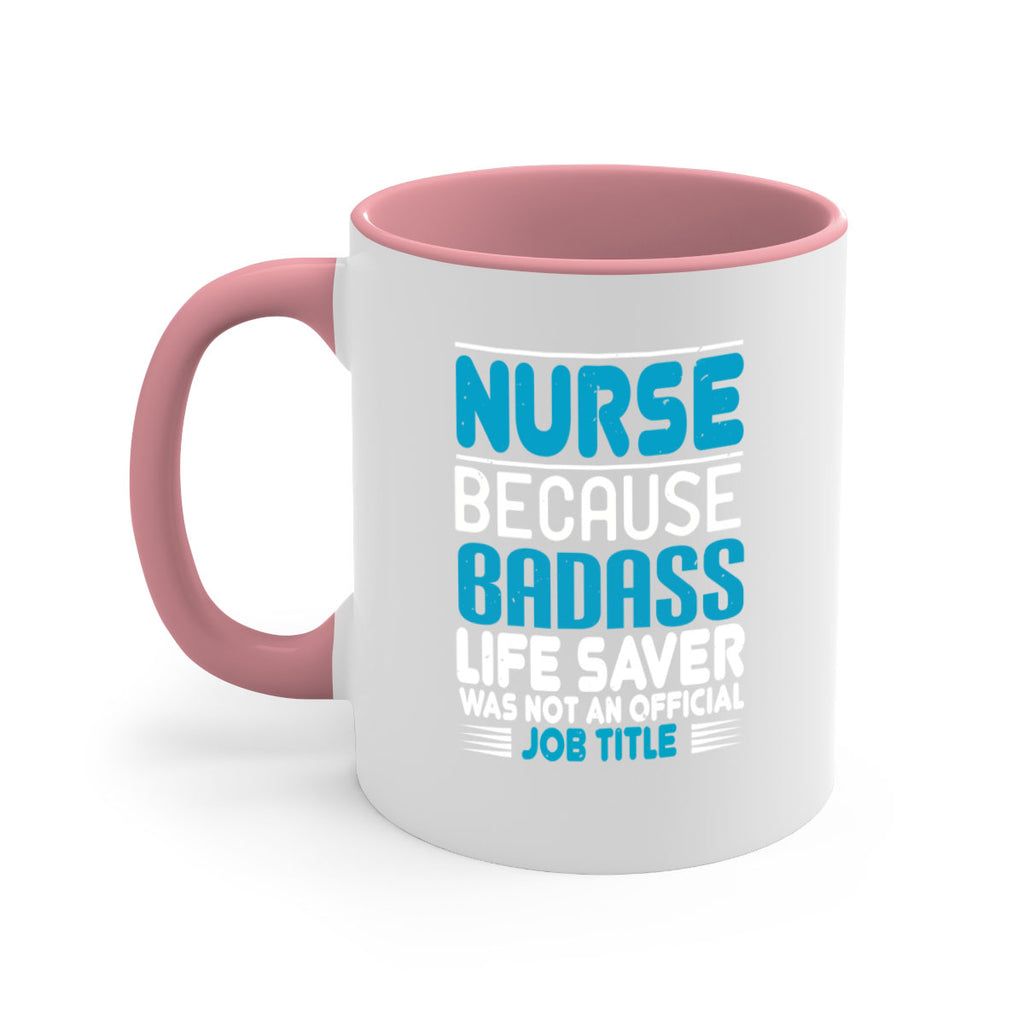 nurse because badass Style 285#- nurse-Mug / Coffee Cup