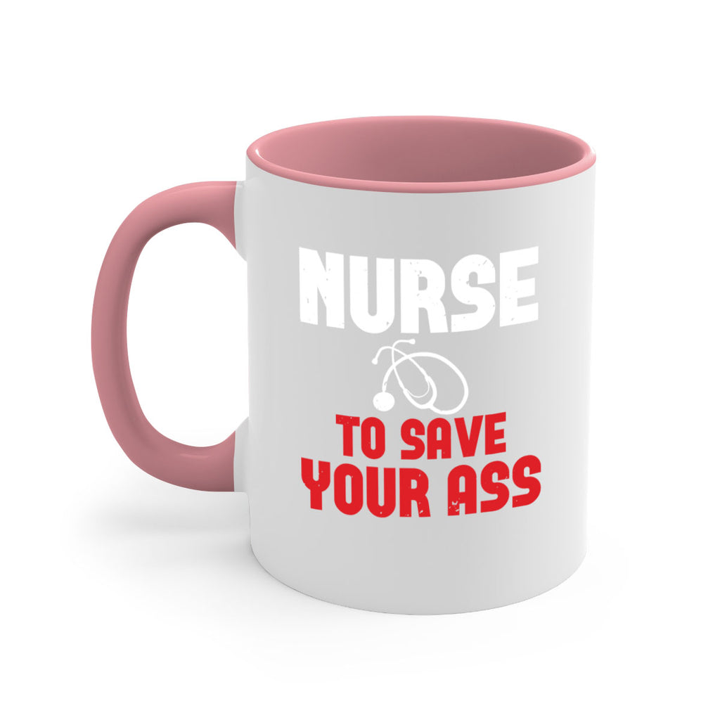 nurse to save your ass Style 277#- nurse-Mug / Coffee Cup