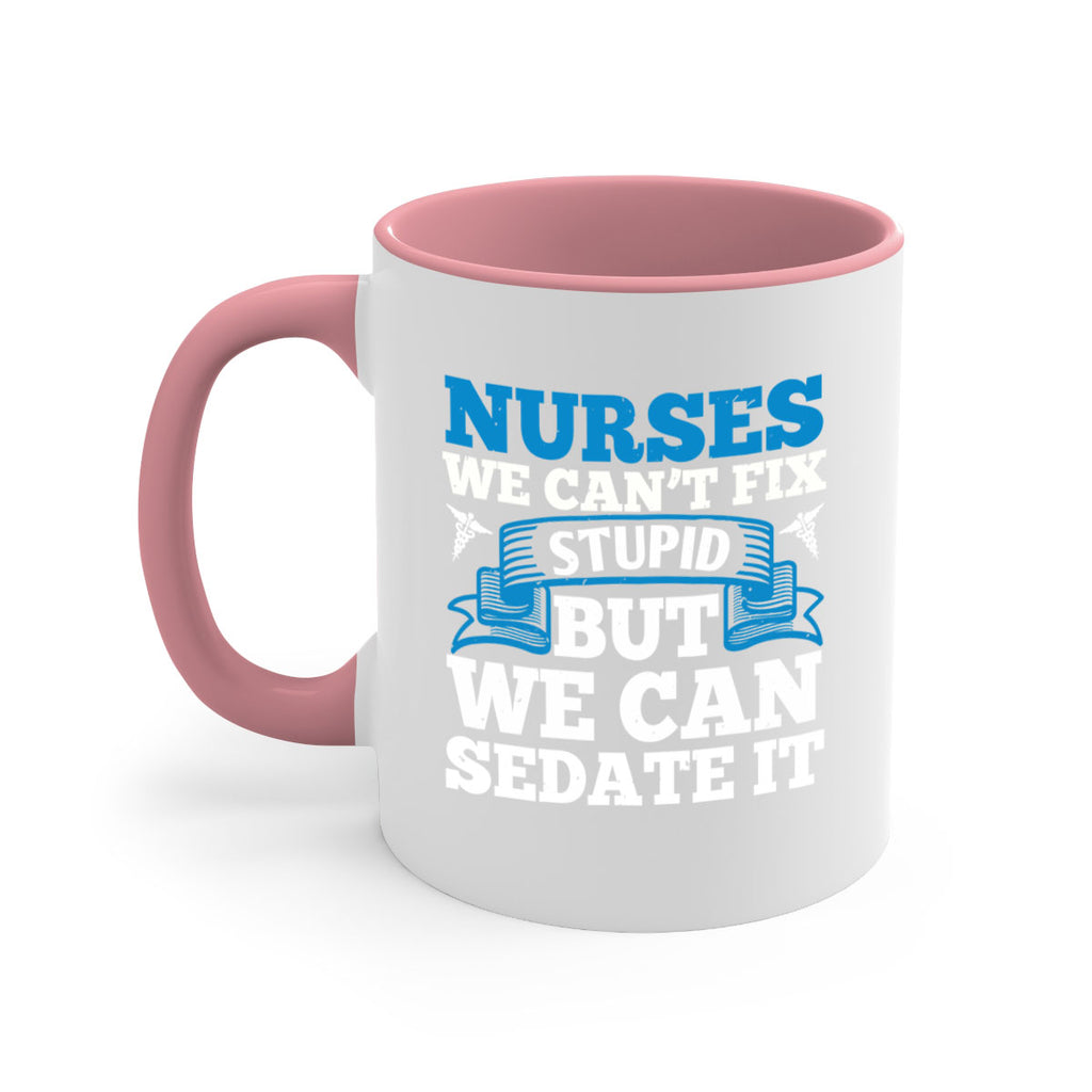 nurses we cant fix Style 263#- nurse-Mug / Coffee Cup