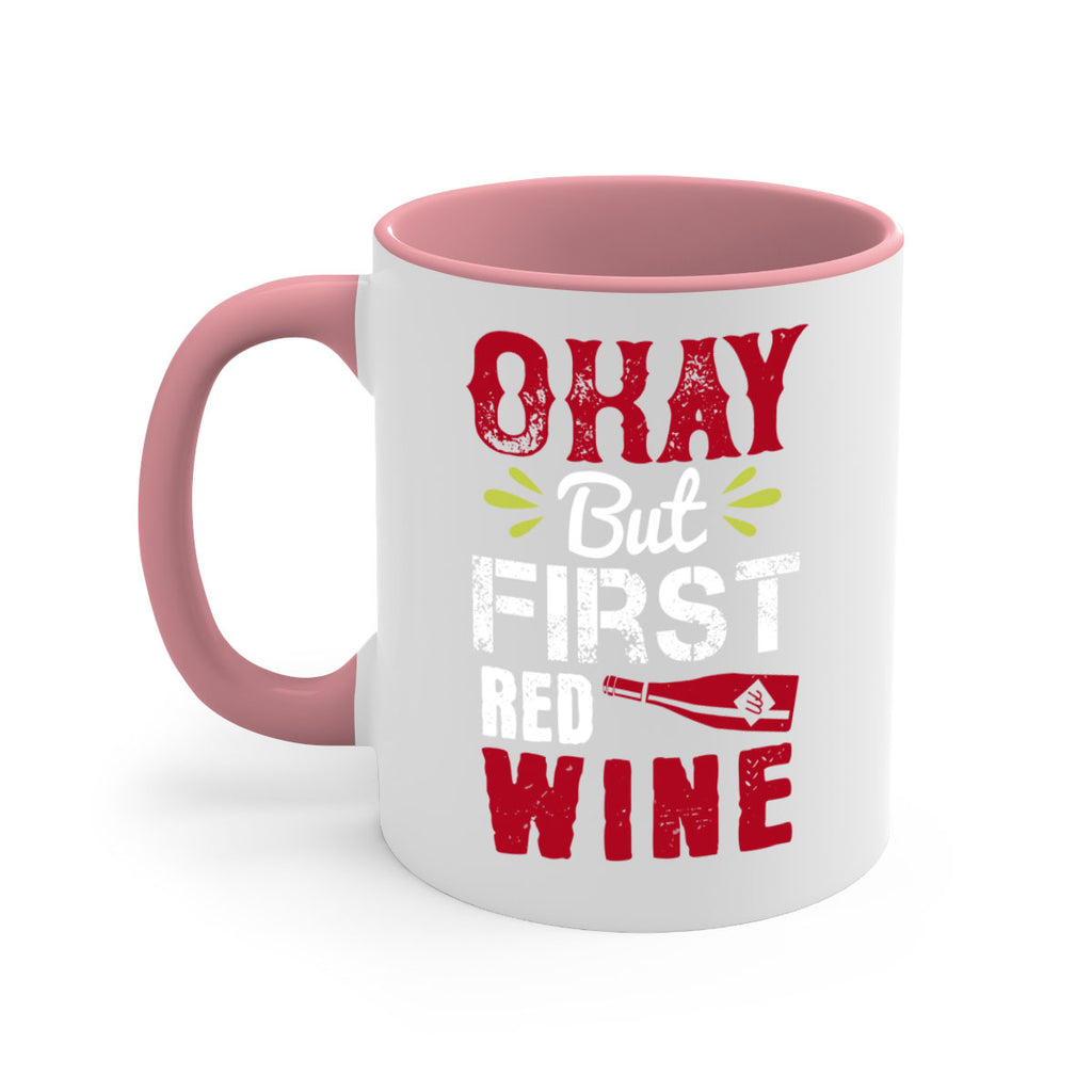 okay but first red wine 124#- wine-Mug / Coffee Cup