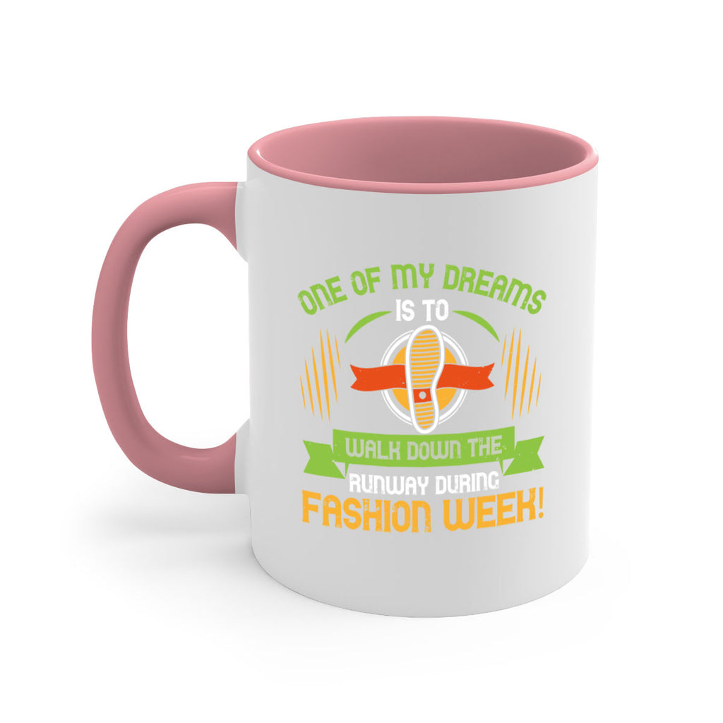 one of my dreams is to walk down the runway during fashion week 33#- walking-Mug / Coffee Cup
