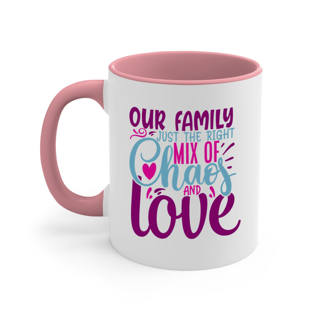 our family just the right mix of chaos love 21#- Family-Mug / Coffee Cup