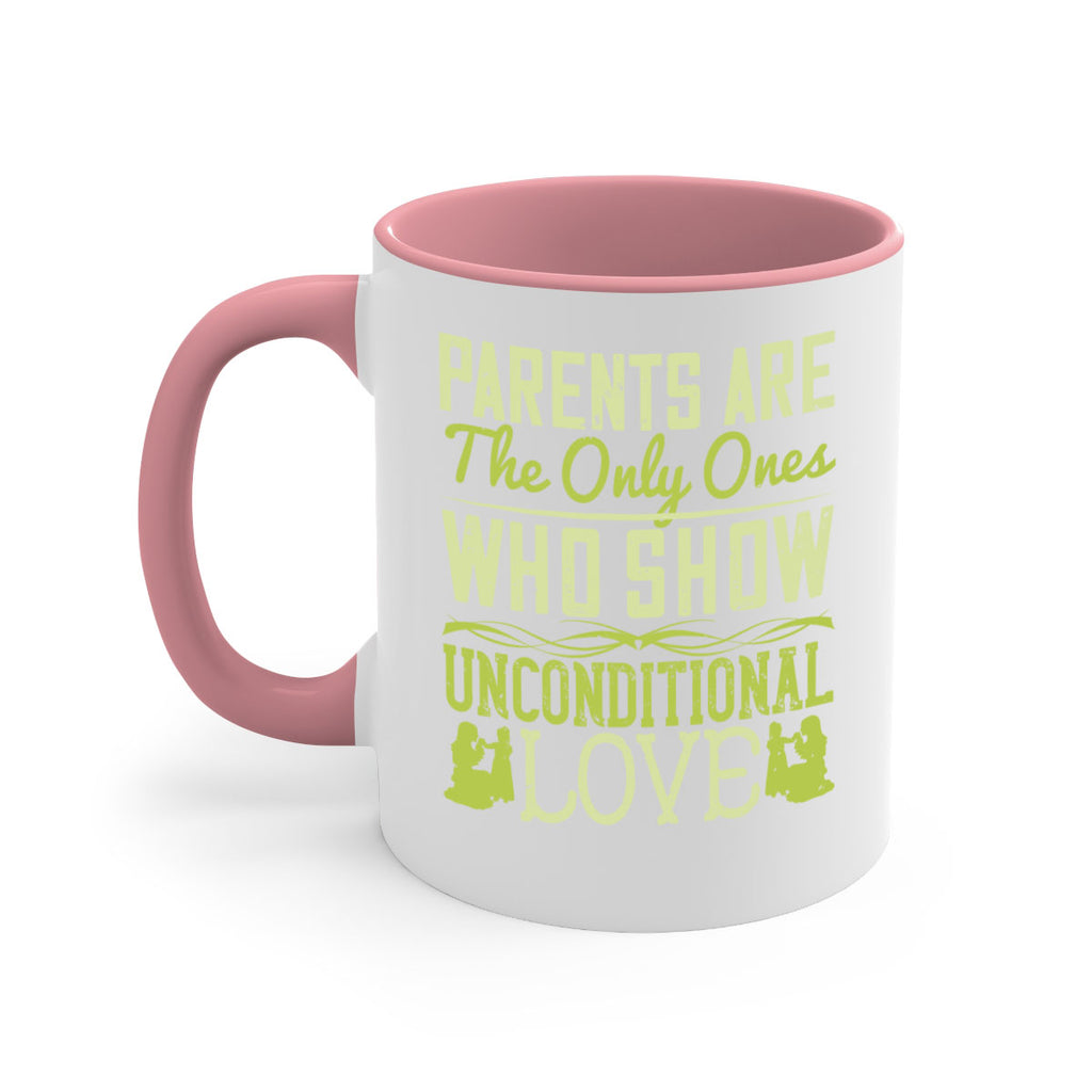parents are the only ones who show unconditional love 26#- parents day-Mug / Coffee Cup