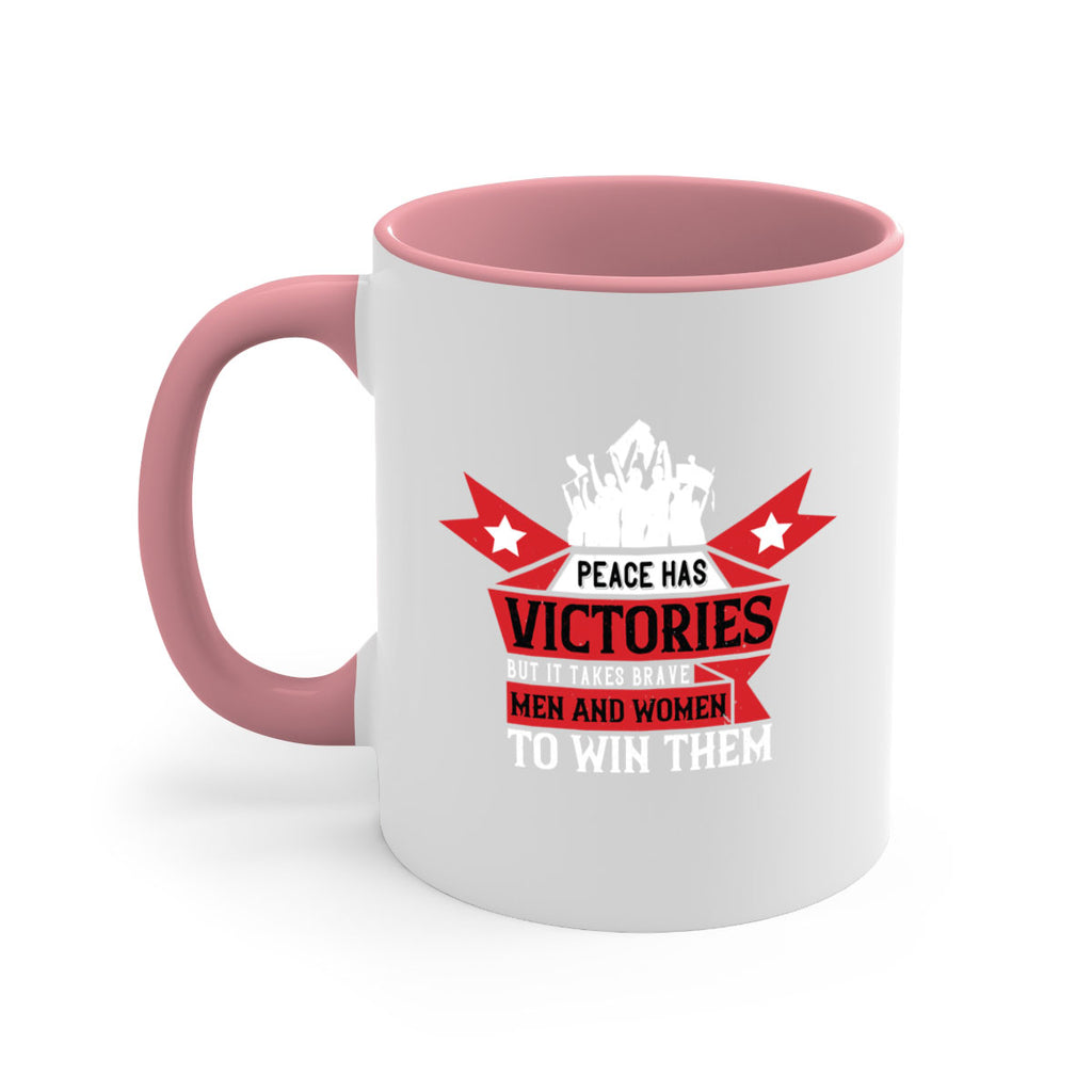 peace has victories but it takes brave men and women to win them 96#- veterns day-Mug / Coffee Cup