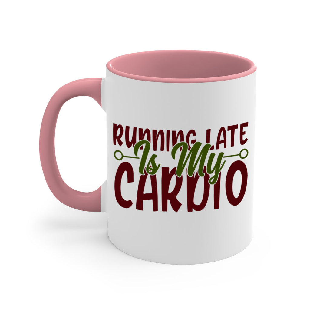 running late is my cardio 23#- gym-Mug / Coffee Cup