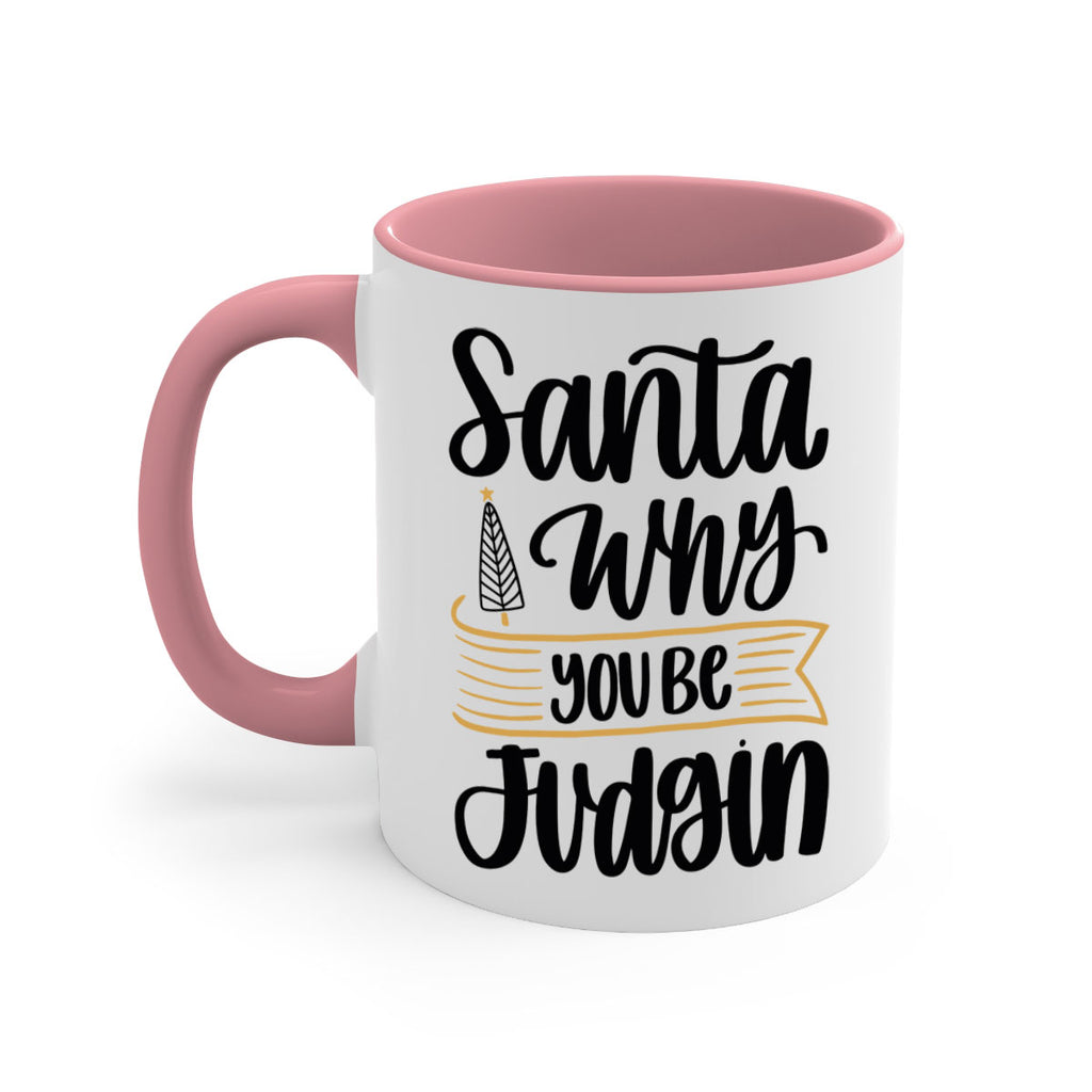 santa why you be judgin 58#- christmas-Mug / Coffee Cup
