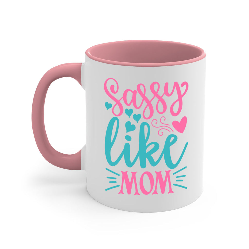 sassy like mom 332#- mom-Mug / Coffee Cup
