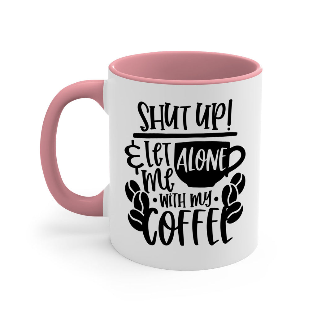 shut up let me alone with my coffee 35#- coffee-Mug / Coffee Cup