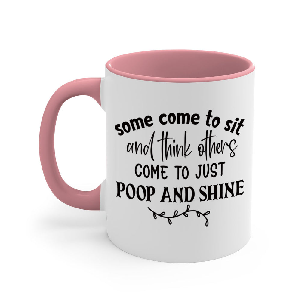 some come to sit and think others come to just poop and shine 57#- bathroom-Mug / Coffee Cup