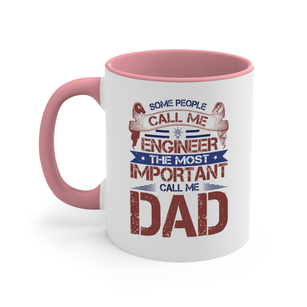 some people call me engineer the most important call me dad Style 38#- engineer-Mug / Coffee Cup