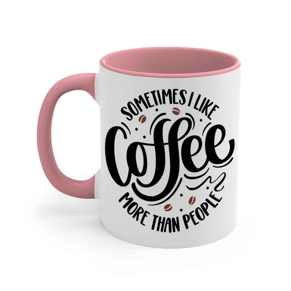 sometimes i like coffee more than people 34#- coffee-Mug / Coffee Cup