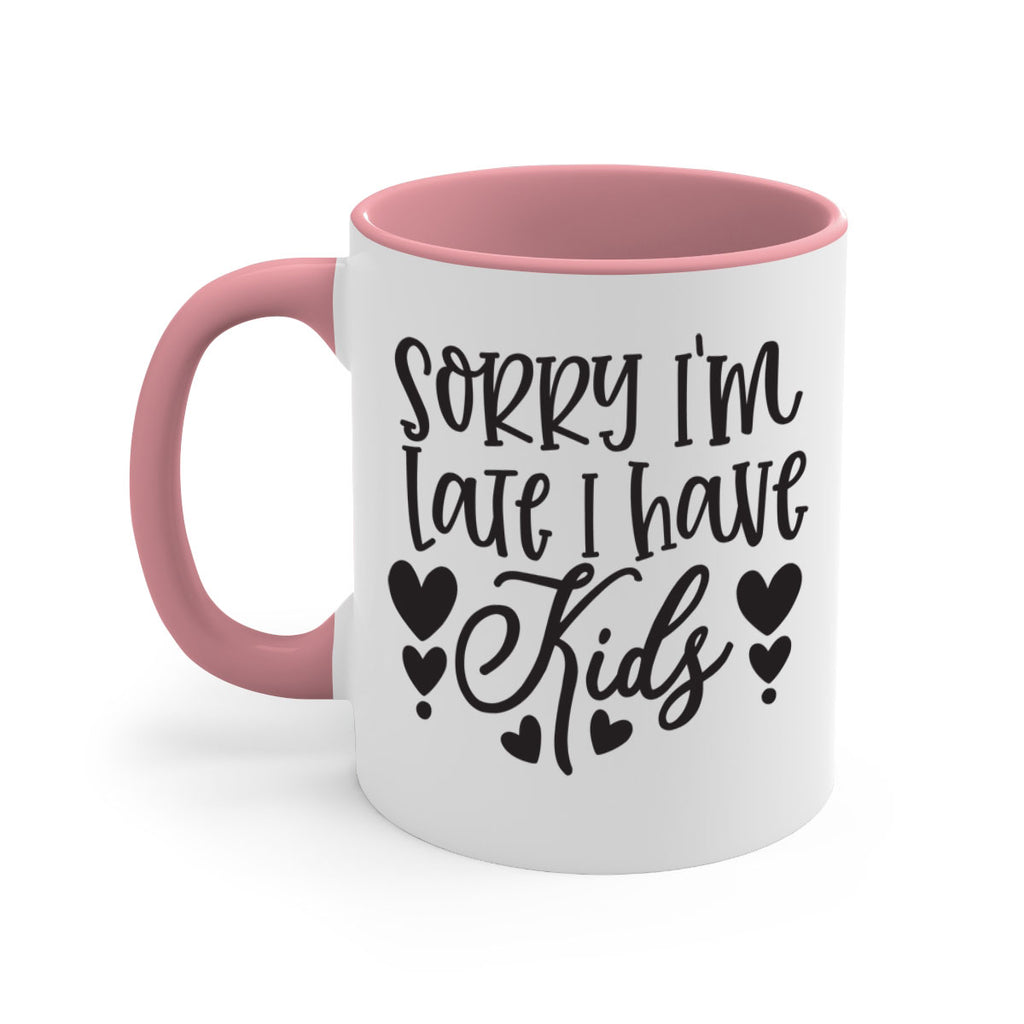 sorry im late i have kids 367#- mom-Mug / Coffee Cup