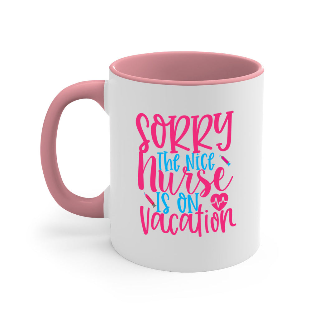 sorry the nice nurse is on vacation Style 348#- nurse-Mug / Coffee Cup