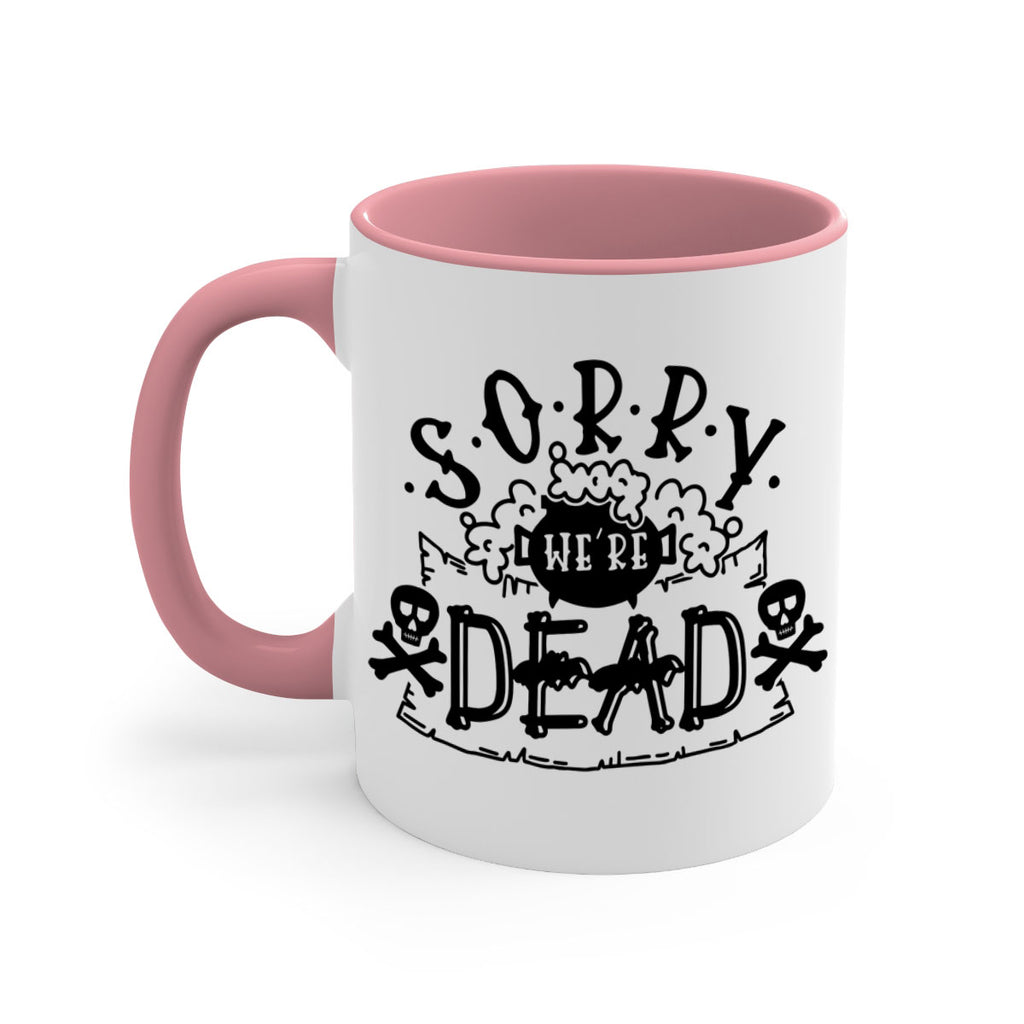 sorry were dead 24#- halloween-Mug / Coffee Cup