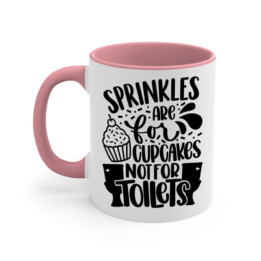 sprinkles are for cupcakes not for toilets 15#- bathroom-Mug / Coffee Cup