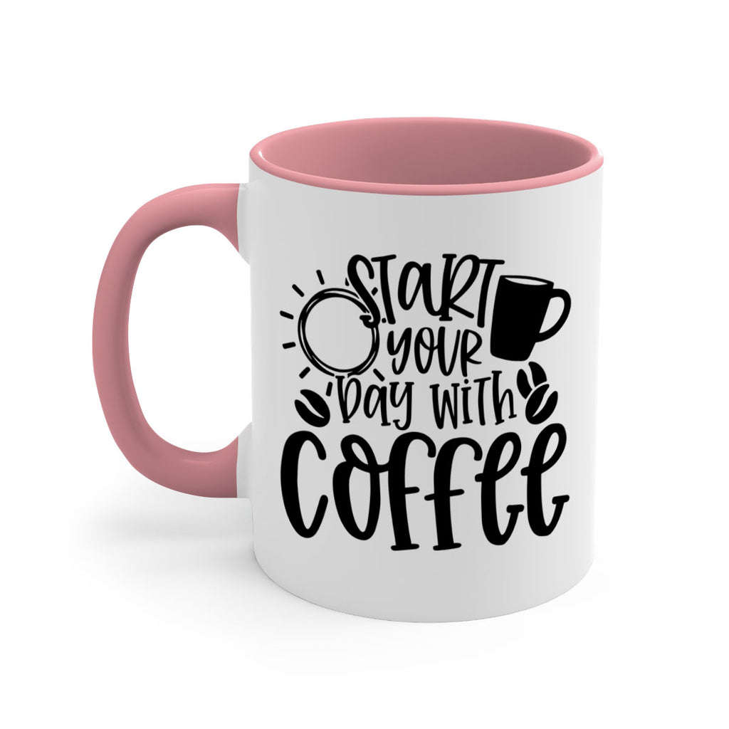 start your day with coffee 31#- coffee-Mug / Coffee Cup