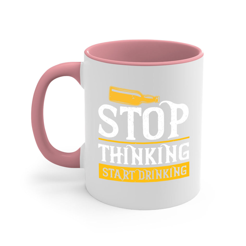 stop thinking start drinking 11#- beer-Mug / Coffee Cup