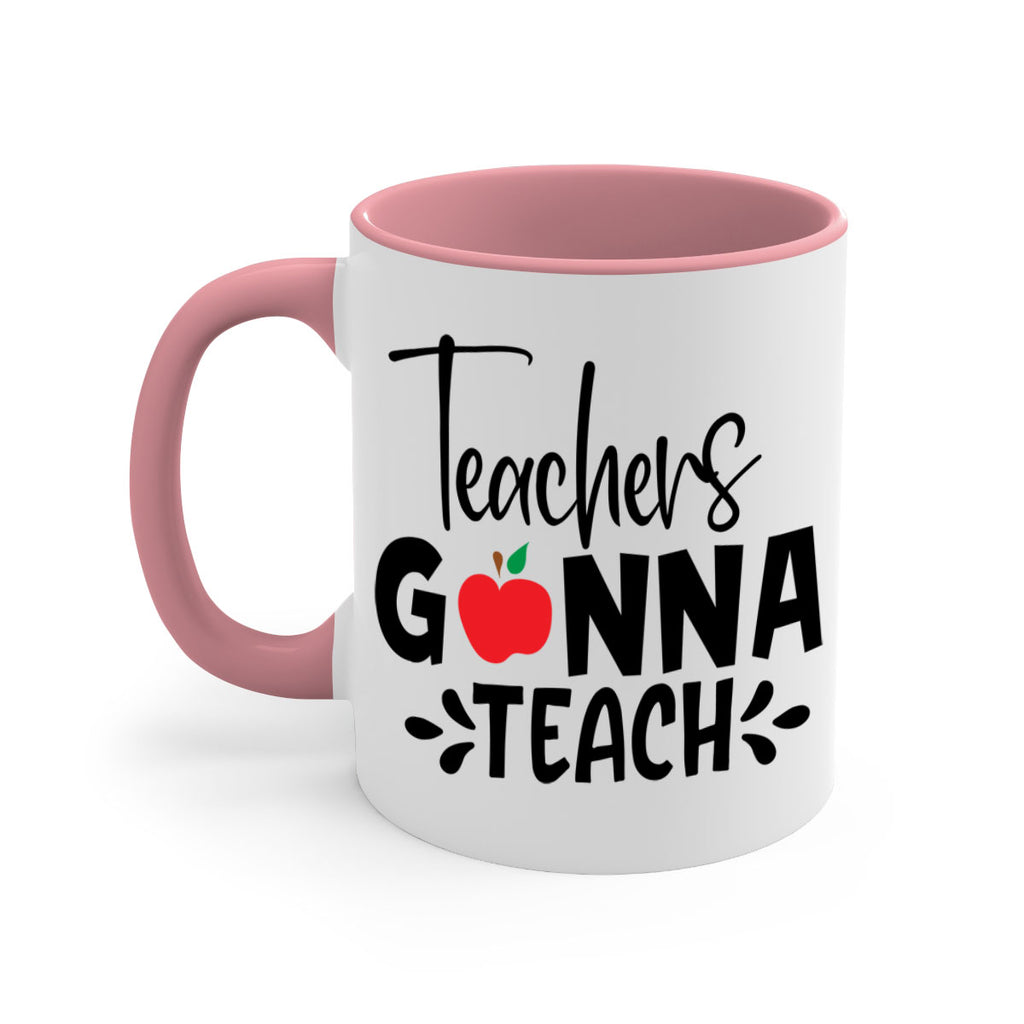 teachers gonna teach Style 131#- teacher-Mug / Coffee Cup