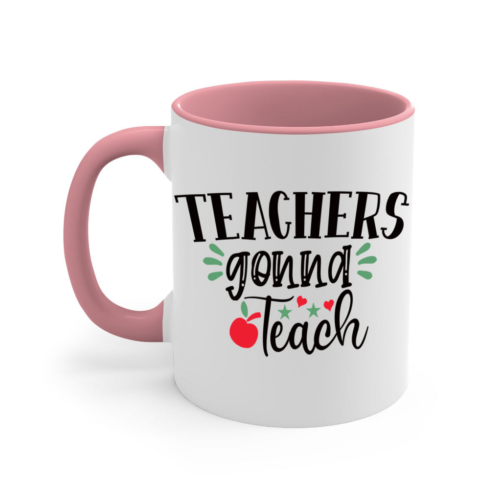 teachers gonna teach Style 196#- teacher-Mug / Coffee Cup