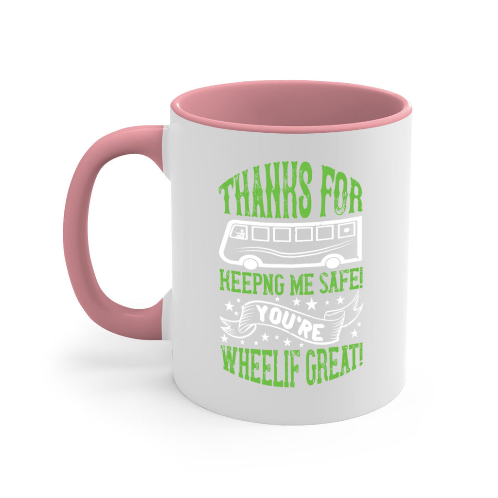 thanks for keepng me safe youre wheelif great Style 15#- bus driver-Mug / Coffee Cup