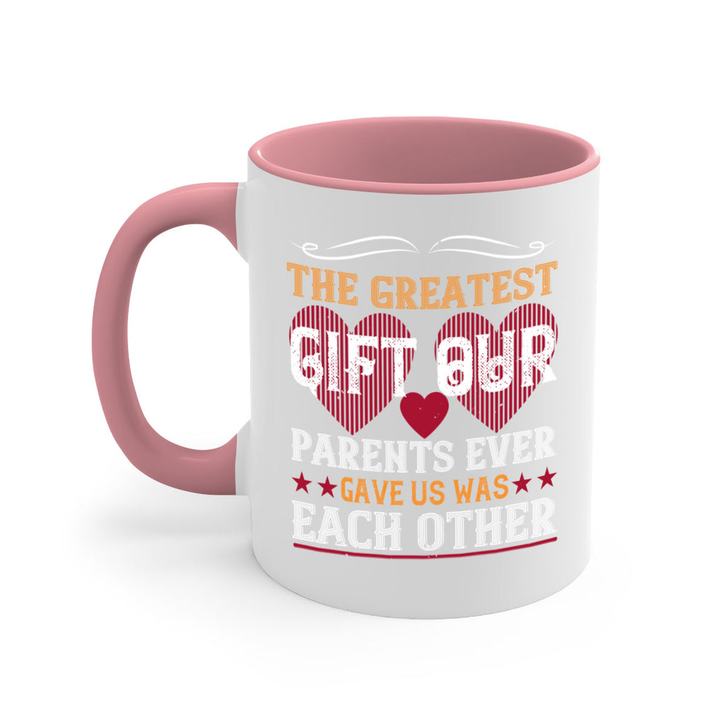 the greatest gift our parents ever gave us was each other 10#- sister-Mug / Coffee Cup
