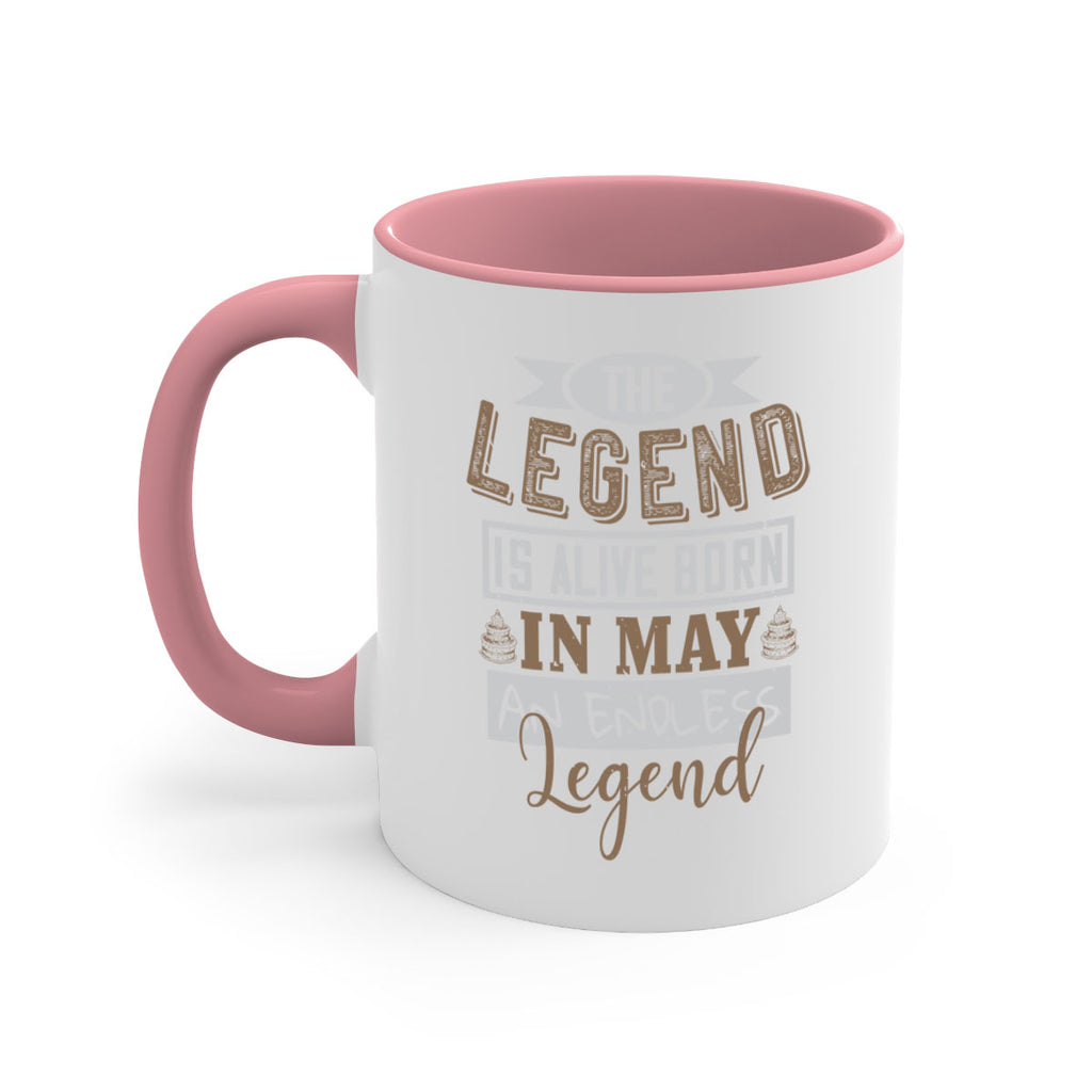 the legend is alive born in may an endless legend Style 28#- birthday-Mug / Coffee Cup