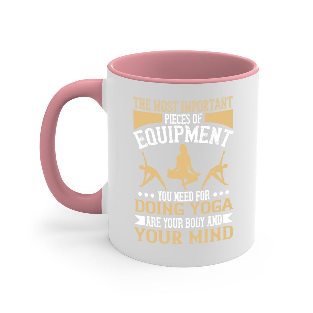 the most important pieces of equipment you need for doing yoga are your body and your mind 56#- yoga-Mug / Coffee Cup