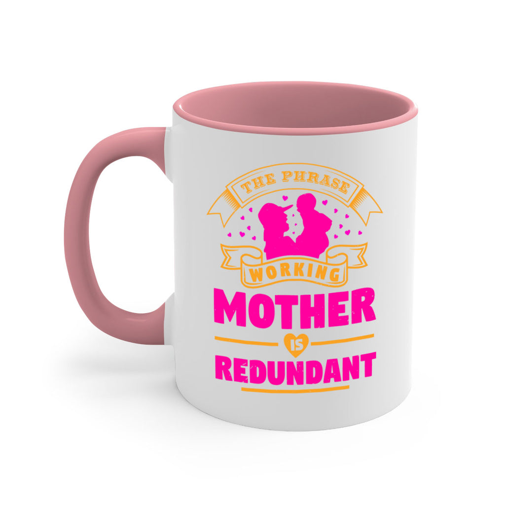 the phrase working mother is redundant 24#- mothers day-Mug / Coffee Cup