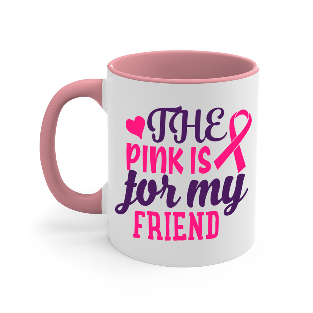 the pink is for my friend Style 2#- breast cancer-Mug / Coffee Cup