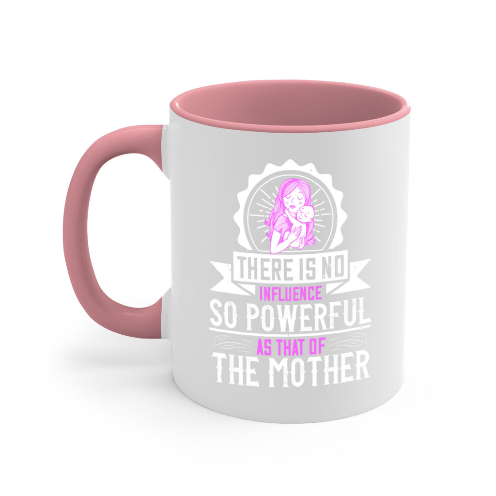 there is no influence so powerful as that of the mother 43#- mom-Mug / Coffee Cup