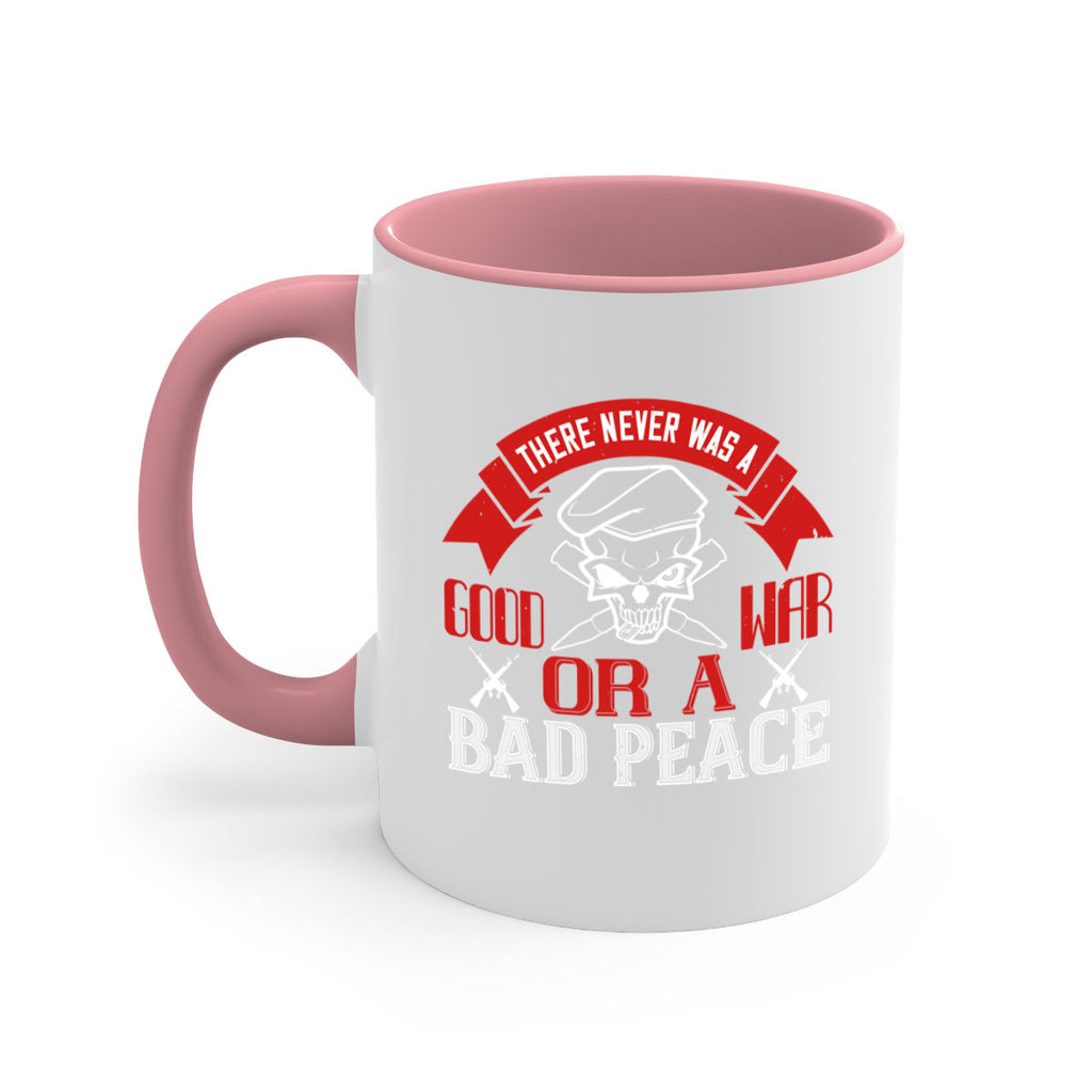 there never was a good war or a bad peace 86#- veterns day-Mug / Coffee Cup