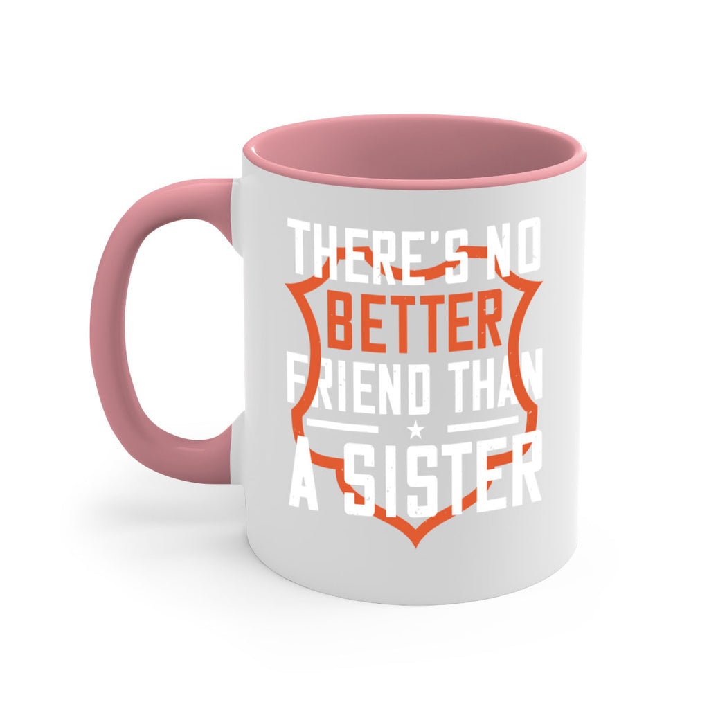 there’s no better friend than a sister 6#- sister-Mug / Coffee Cup