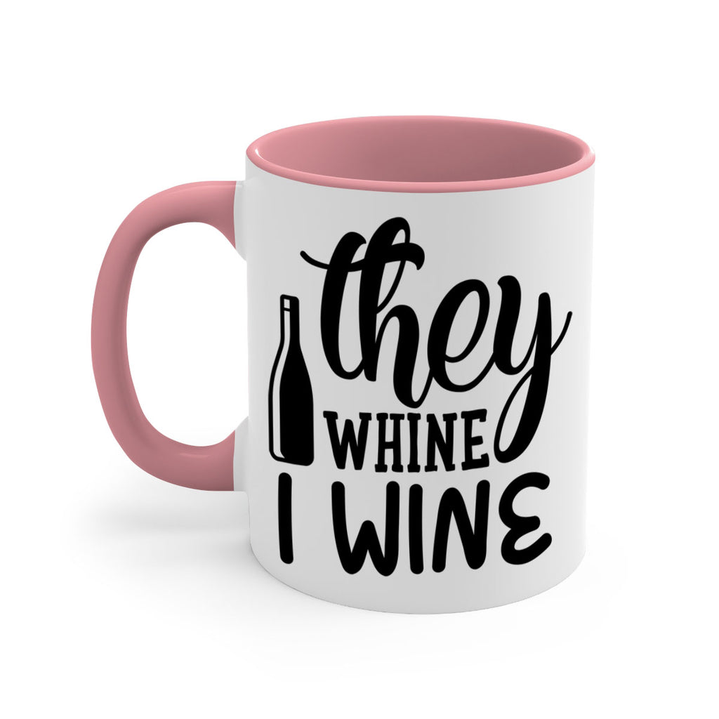 they whine i wine 154#- wine-Mug / Coffee Cup