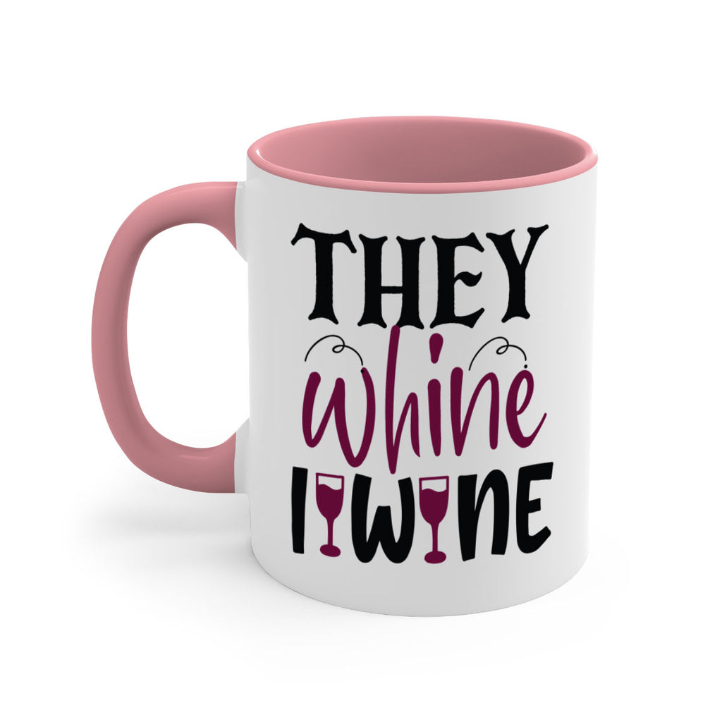 they whine i wine 156#- wine-Mug / Coffee Cup