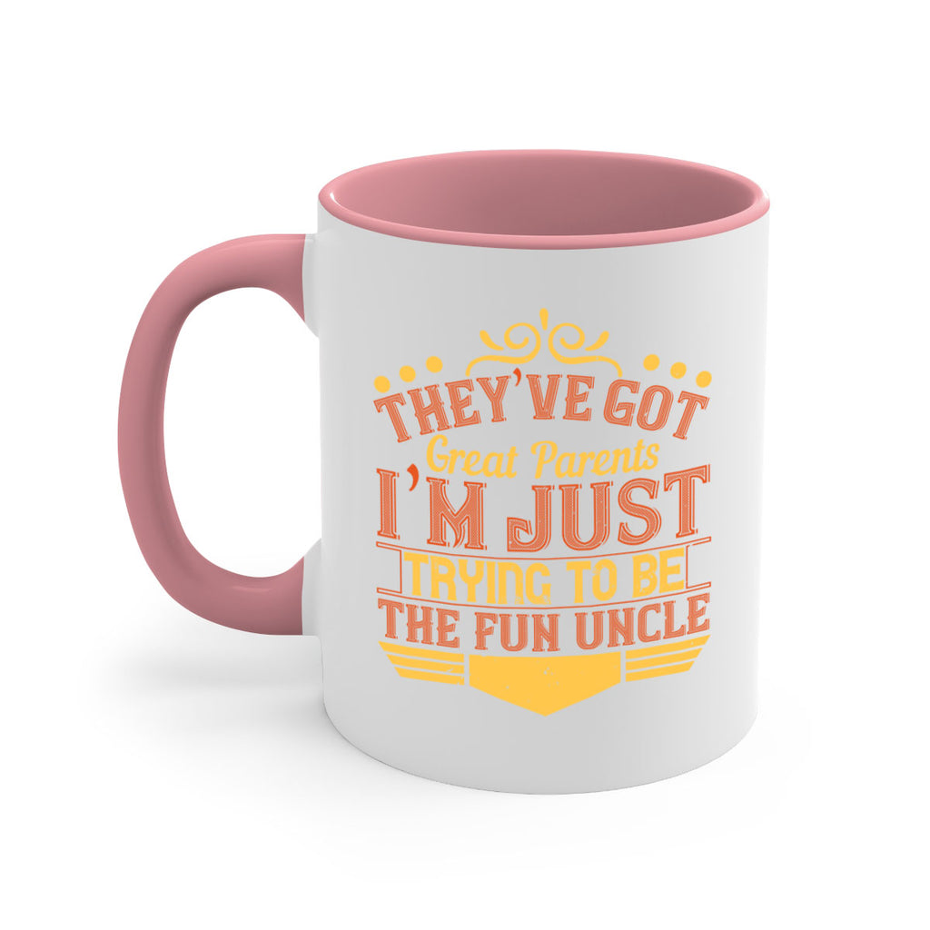 they’ve got great parents i’m just trying to be the fun uncle 12#- parents day-Mug / Coffee Cup