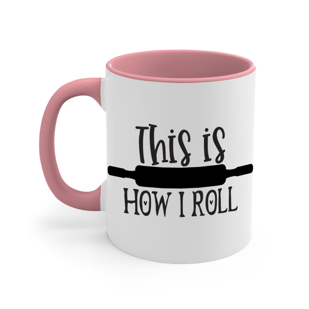 this is how i roll 76#- kitchen-Mug / Coffee Cup