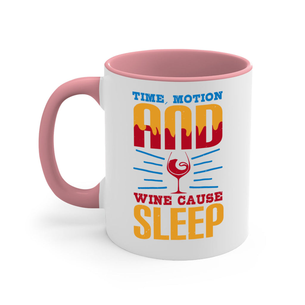 time motion and wine cause sleep 116#- wine-Mug / Coffee Cup