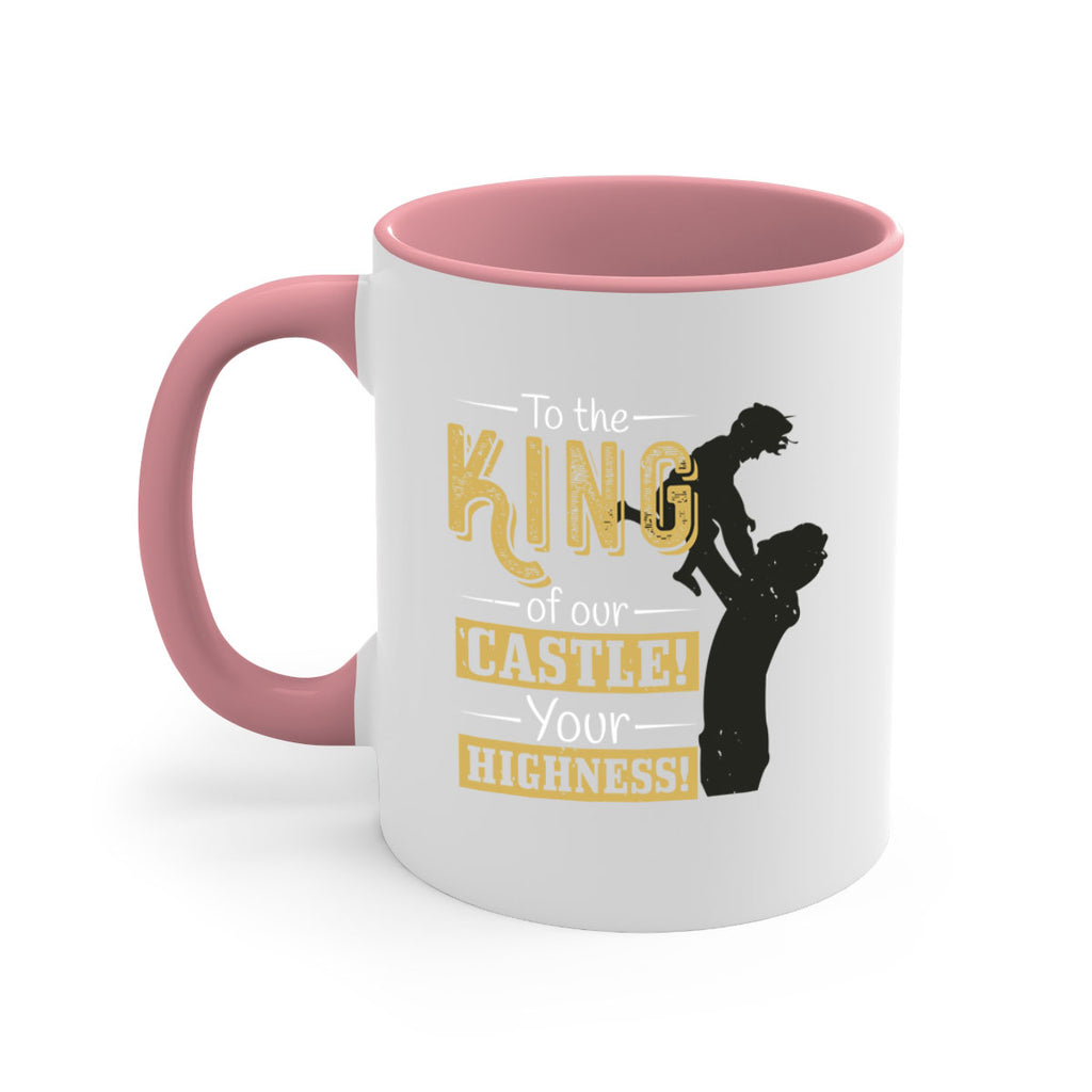 to the king of our castle your highness 152#- fathers day-Mug / Coffee Cup