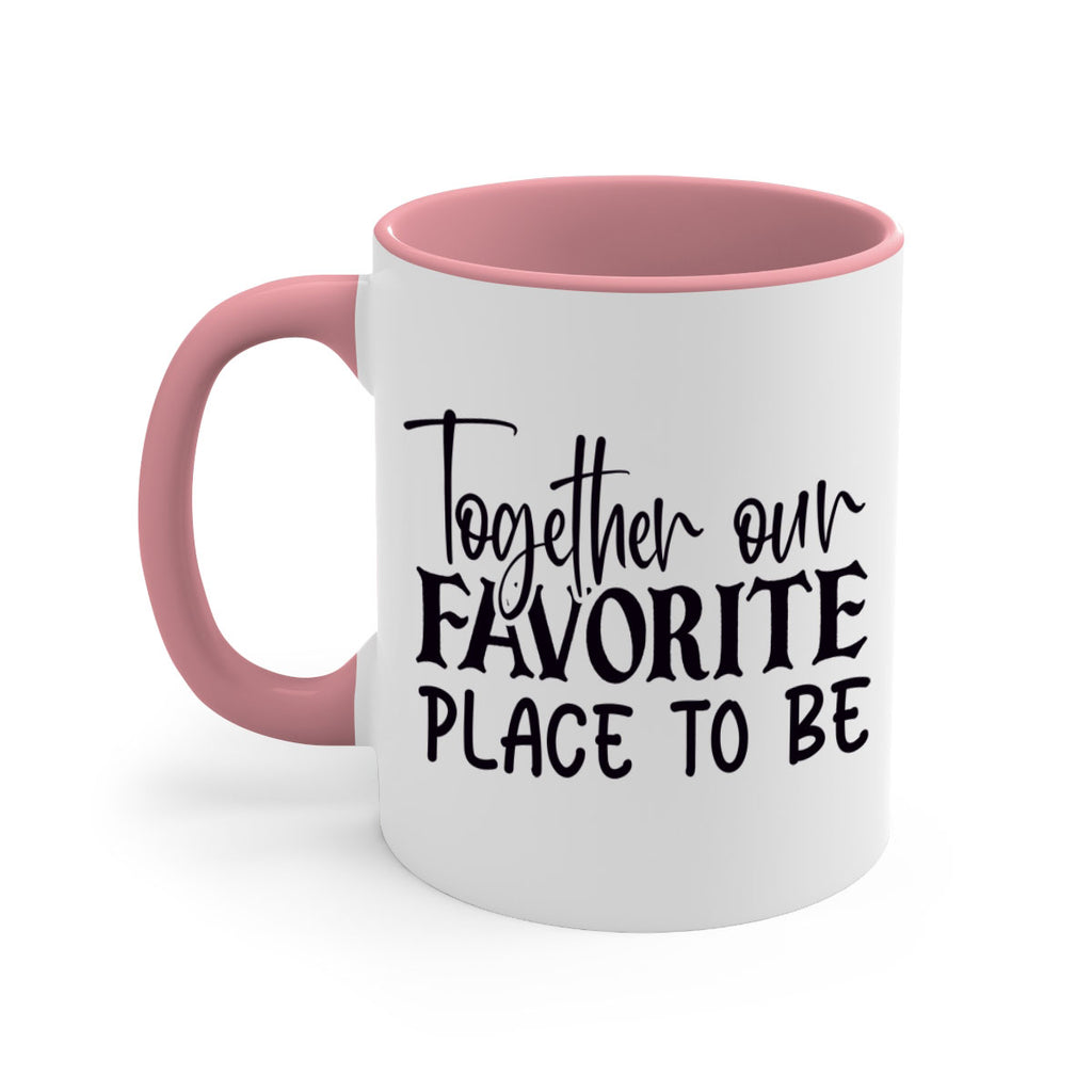 together our favorite place to be 49#- home-Mug / Coffee Cup