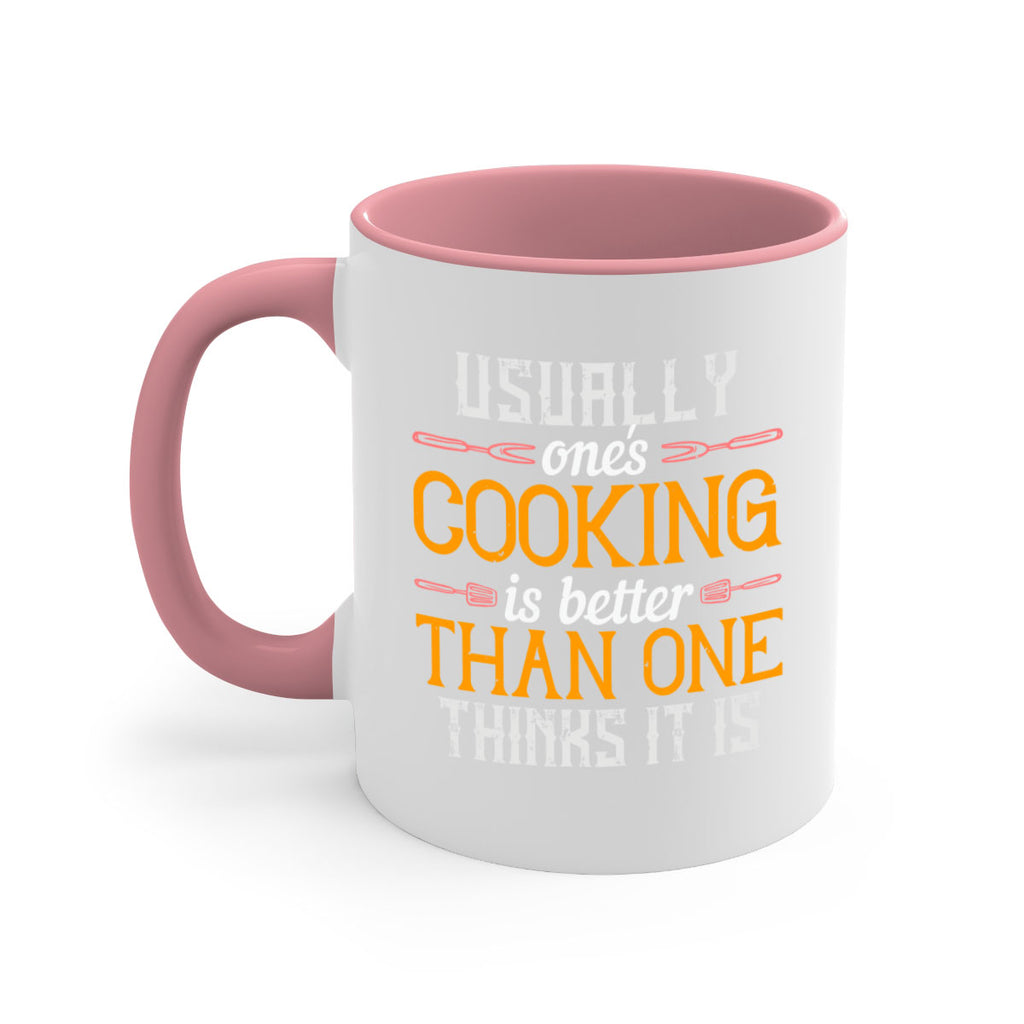 usually ones cooking is better than one thinks it is 10#- cooking-Mug / Coffee Cup